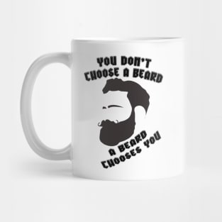 A Beard Chooses You Mug